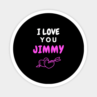 I Love You Jimmy Magnet